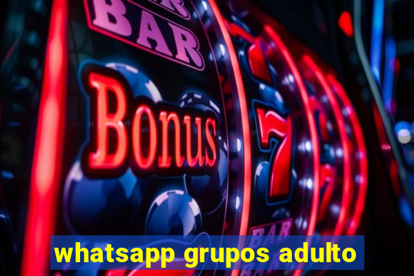 whatsapp grupos adulto